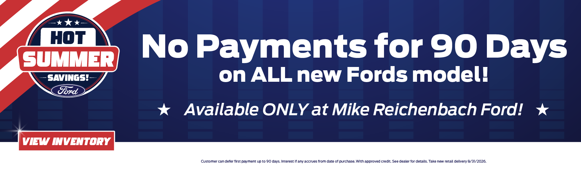 No Payments for 90 Days on ALL new Fords model! Available ON